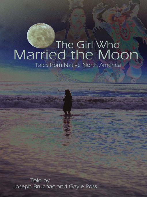 Title details for The Girl Who Married the Moon by Joseph Bruchac - Available